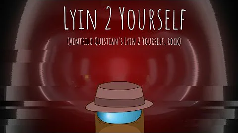 Lyin 2 Yourself (Rock version of Ventrilo Quistian's Lyin 2 Yourself)