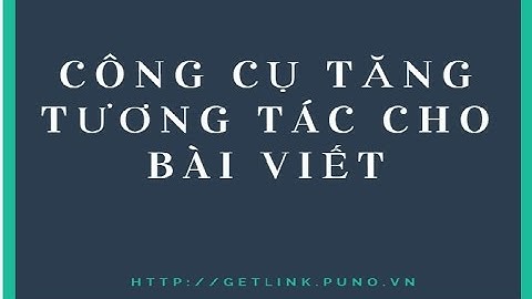 Hướng Dẫn Cách TĂNG TƯƠNG TÁC Facebook Cá Nhân Cho Bài Viết - Công cụ miễn phí Getlink - Năm 2024