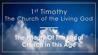 The Priority Of The Local Church In This Age