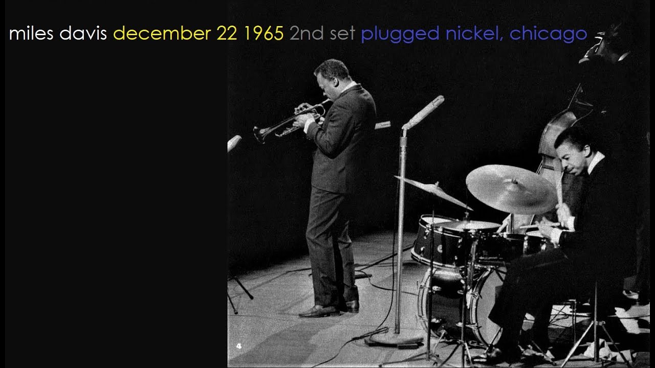 Miles Davis- December 22, 1965 Plugged Nickel Club, Chicago (1st ...