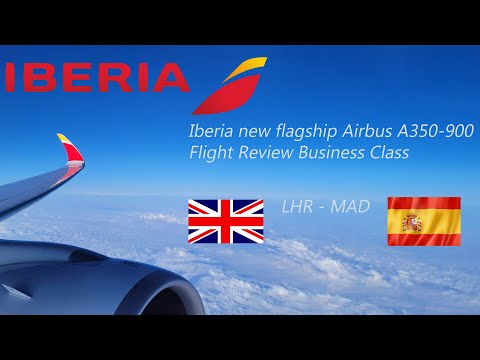 Flight Report of Iberia Flagship Airbus A350-900 Business class London Heathrow to Madrid 4K ES SUB