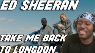 Ed Sheeran - Take Me Back To London (Sir Spyro Remix) [feat. Stormzy, Jaykae \& Aitch] Reaction