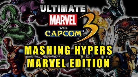 Mashing Hypers - Marvel Edition: Ultimate Marvel vs Capcom 3