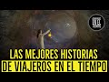 Las mejores historias de viajeros en el tiempo