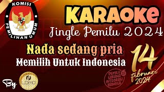 NADA STANDAR PRIA | KARAOKE JINGLE PEMILU 'MEMILIH UNTUK INDONESIA'