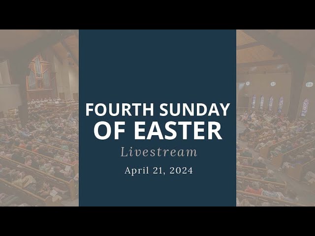 Sunday Service Livestream: Fourth Sunday of Easter