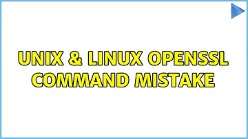 Unix & Linux: OPENSSL command mistake