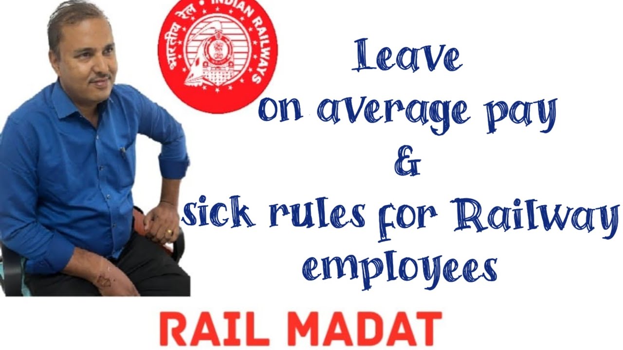 Leave on Average Pay & Sick Rules for Railway employees