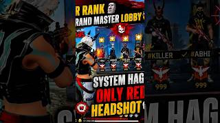 BR Rank 🗿 Grand Master Lobby 🤯 System Hag 🍷 Only Red Headshot 💀 Free Fire Shorts #FreeFire 🔥#shorts