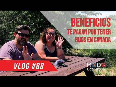 Vlog 88: En Canada te pagan por tener hijos | Canada Child benefits 2021