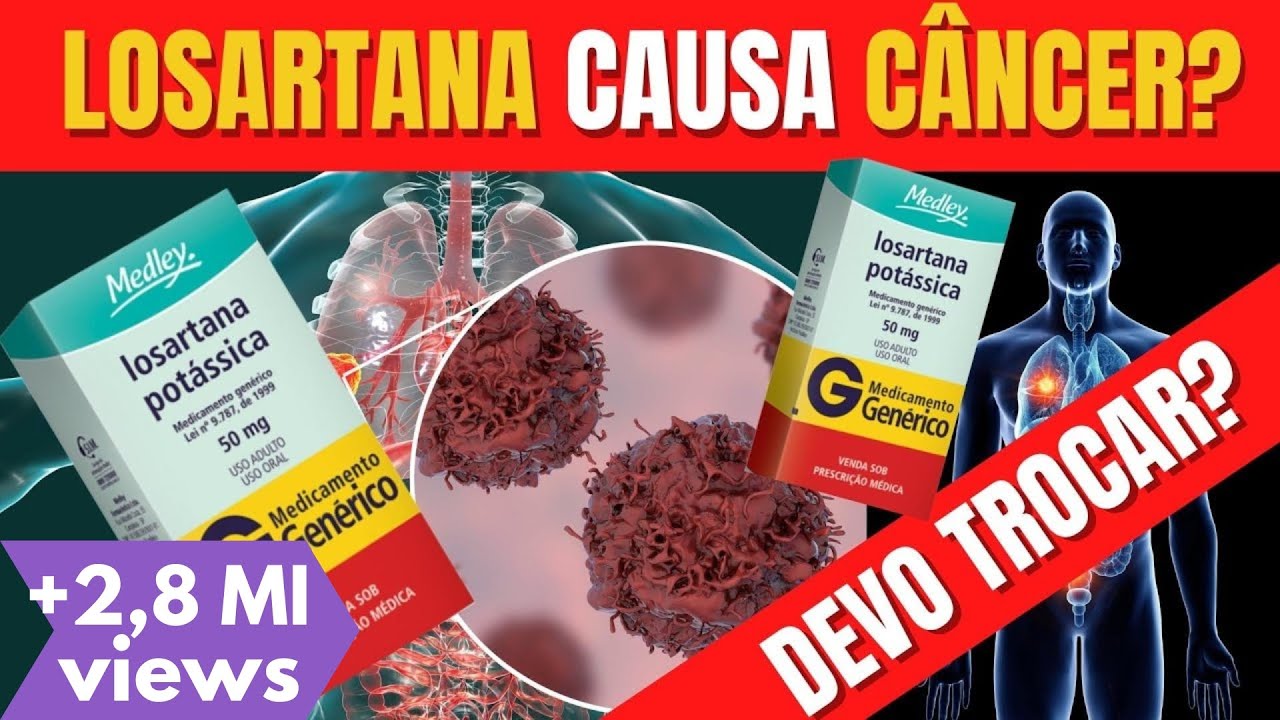 LOSARTANA CAUSA CÂNCER? Causa impotência? Corro risco? Devo trocar de remédio para pressão?