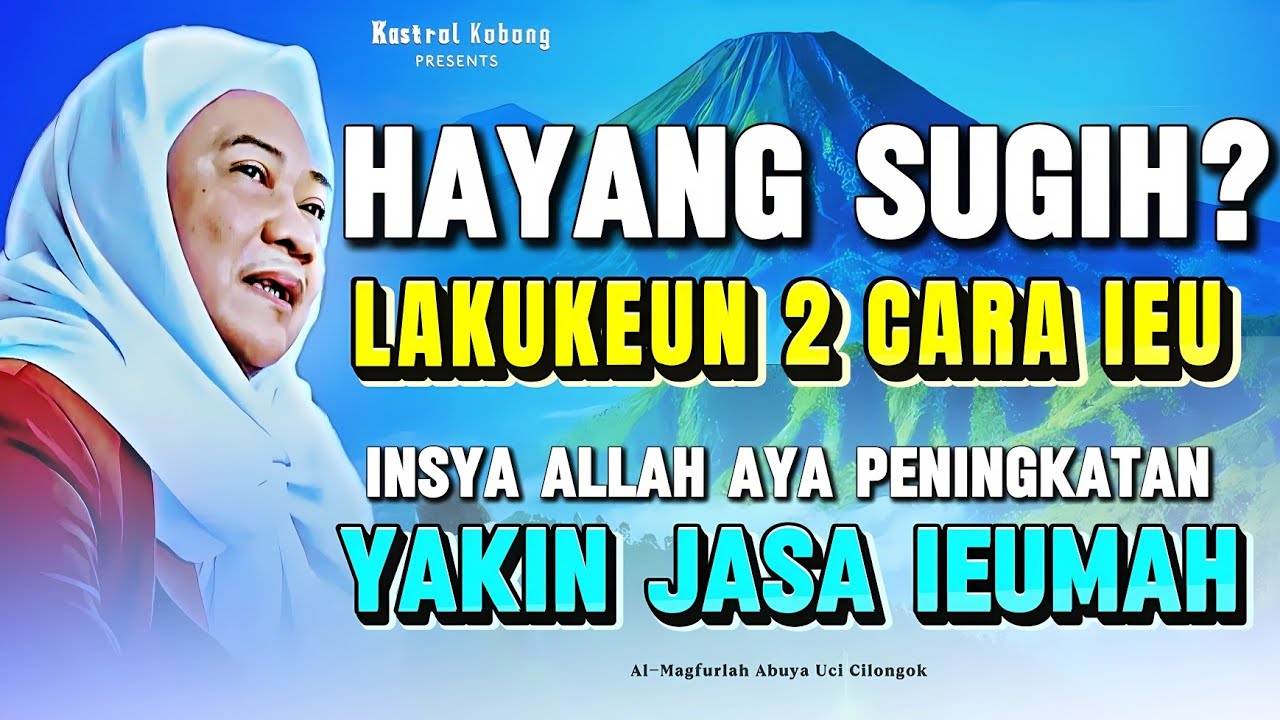 AMALKEUN DUA CARA IEU! Nasehat Abuya Uci: Supaya Sugih Barokah