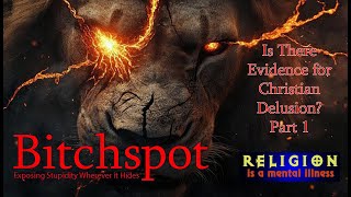Is There Evidence For Christian Delusion? Part 1