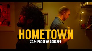 HomeTown (2024) | Proof Of Concept Short