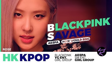 BLACKPINK SAVAGE(AESPA) | HOW WOULD SING | LINE DISTRIBUTION | color code #blackpink #aespaSavage