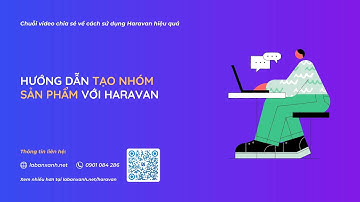 Hướng Dẫn Tạo Nhóm Sản Phẩm Với Haravan