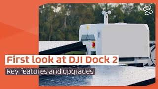 First look at DJI Dock 2 - key features and upgrades (Dock 2 series - part 1)