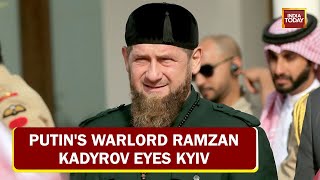 Putin's Strongman Ramzan Kadyrov, Head of the Chechen Republic Eyes Kyiv | Russia Vs Ukraine