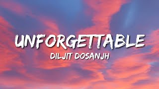 Unforgettable (Lyrics) Diljit Dosanjh