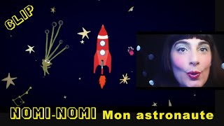 Video thumbnail of "Nomi-Nomi - MON ASTRONAUTE  ( Clip Officiel )"