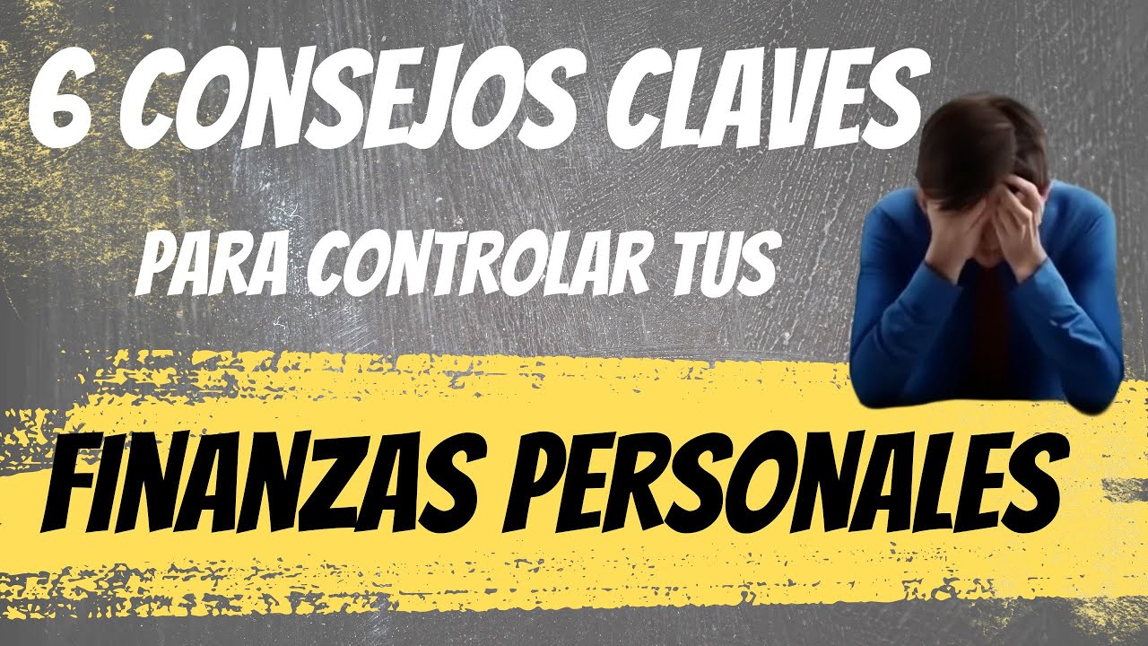 6 CONSEJOS para organizar tus FINANZAS PERSONALES - YouTube