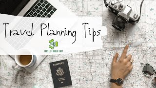 Travel Planning Tips - Perfect Irish Trip