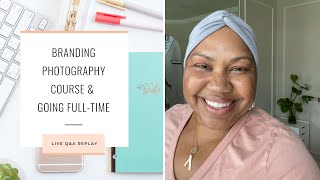 Q&A | Branding Photography Course & Going Full-Time in Your Business