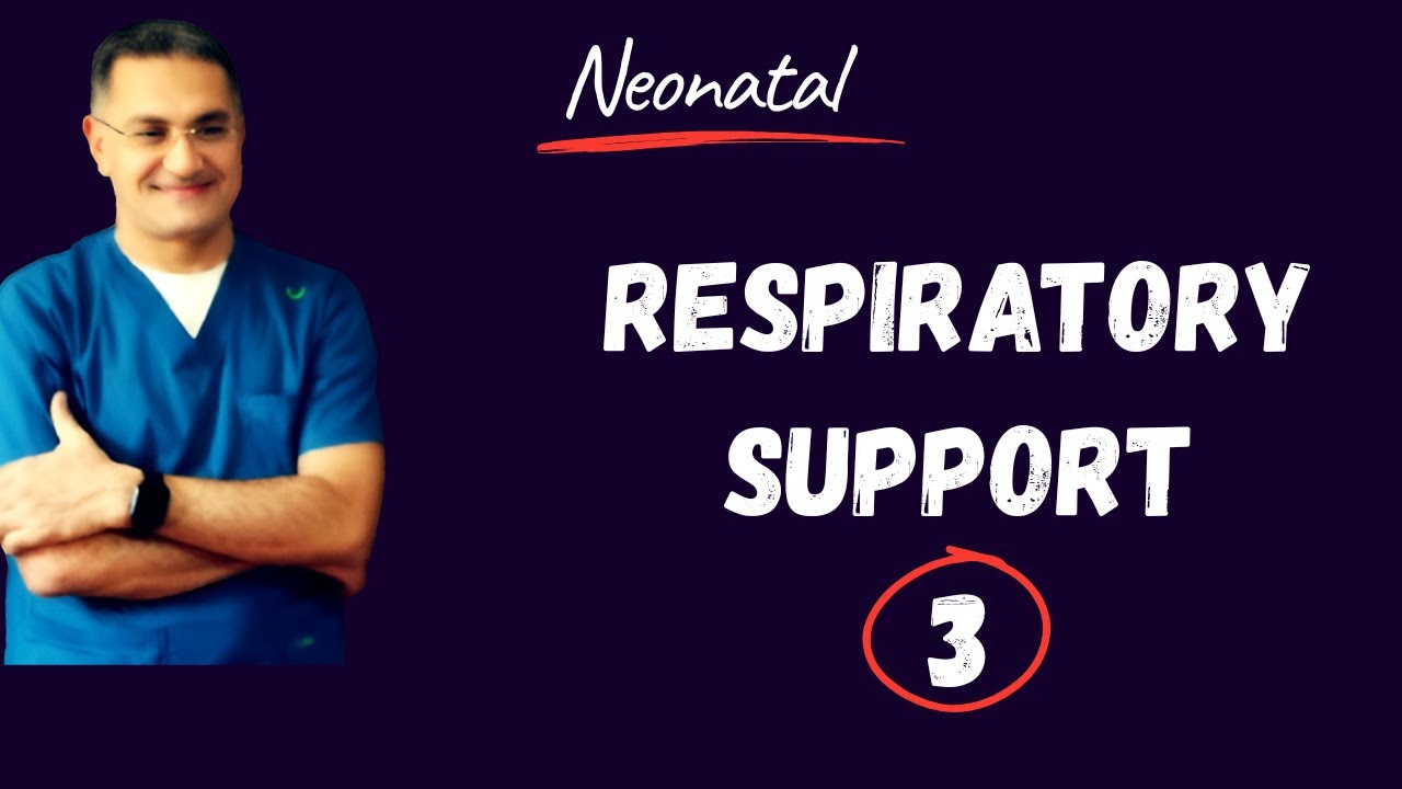 Neonatal Respiratory Support 3