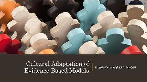 Cultural Adaptations of Evidence Based Models