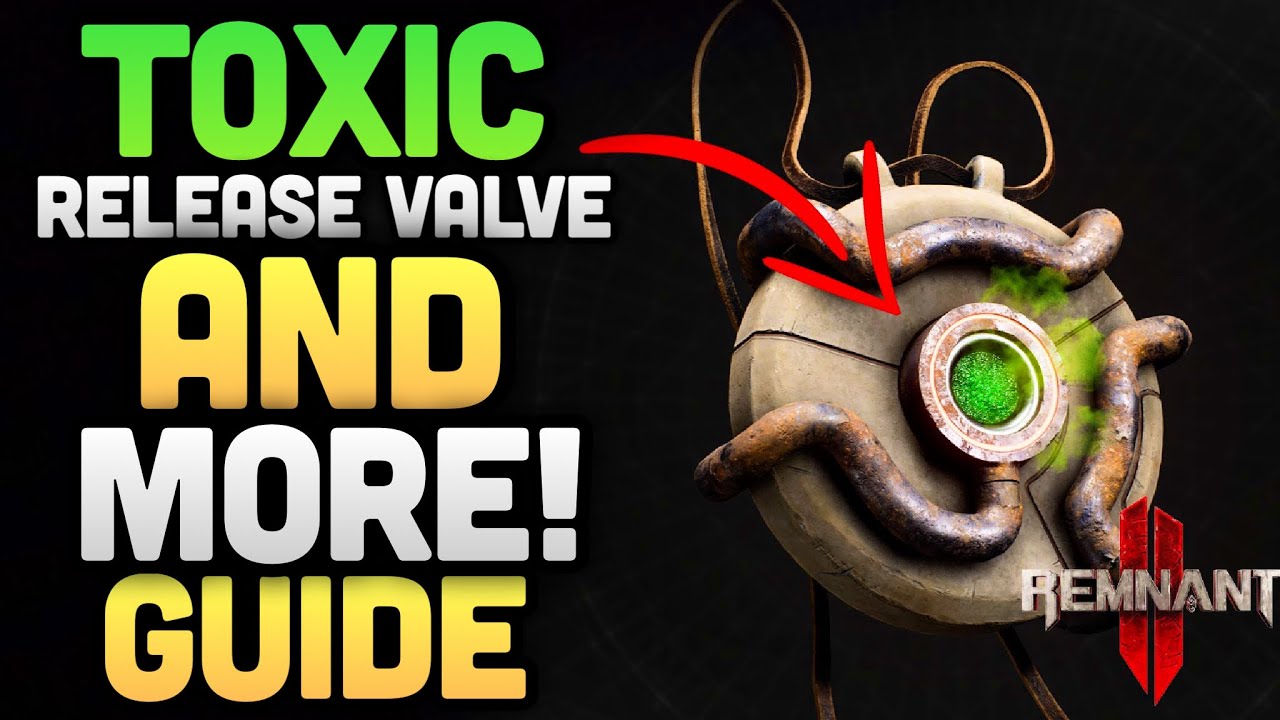 Toxic Release Valve And Failsafe Mutator Location In Remnant 2 Nerud Guides Weapons And Gear