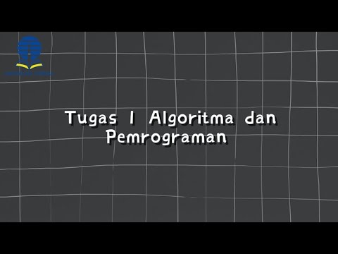 TUGAS 1 ALGORITMA DAN PEMROGRAMAN | MEMBUAT ALGORITMA DALAM BENTUK ...