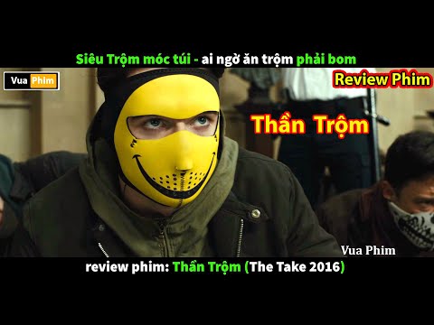 #1 bậc thầy Trộm Cắp không may Trộm Phải Quả Bom – review phim The Take Mới Nhất