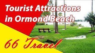 List 13 Tourist Attractions in Ormond Beach | Travel to United States