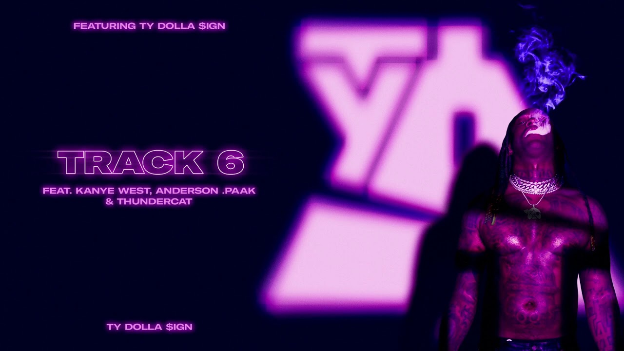 Ty Dolla $ign – Track 6 (feat. Kanye West, Anderson .Paak & Thundercat) [Official Audio]