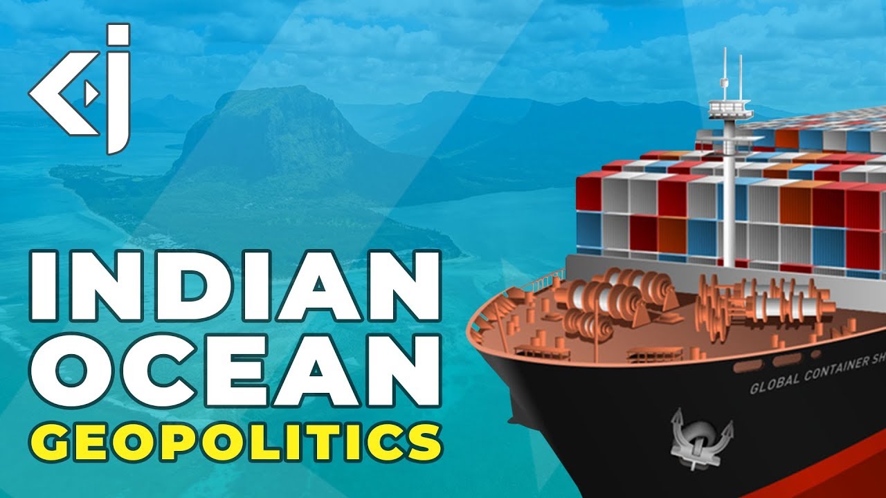 Why the INDIAN OCEAN is at the HEART of GEOPOLITICS - KJ Vids
