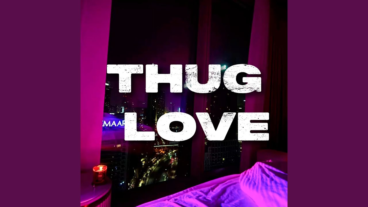 THUG LOVE