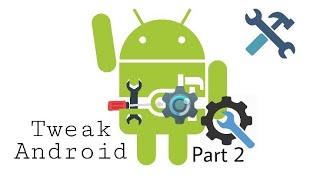 How To Tweak / Customize  Your Android Phone | Part 2 screenshot 2
