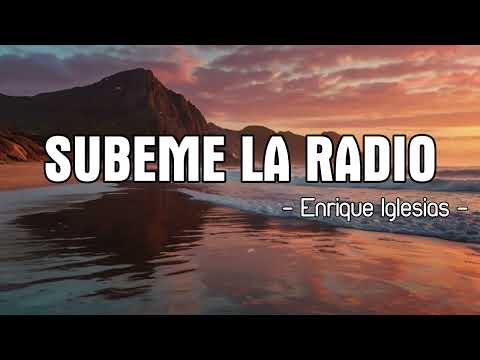 Enrique Iglesias SUBEME LA RADIO Lyrics Letra