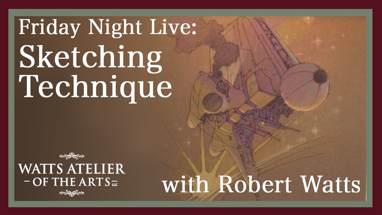 Watts Atelier Friday Night Live: Sketchbooking with Robert Watts