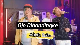 Ojo Mbandingke - abah lala | Wong ko ngene kok dibanding-bandingke |#storywa