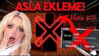 Bu Roblox Oyuncusu Arkadaş Eklerse Hemen Oyundan Çik Banlanırsın