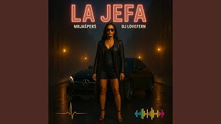 La Jefa (feat. Lyrics by DJ LoveFern)