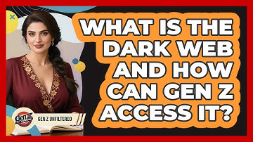 What Is The Dark Web And How Can Gen Z Access It? - Gen Z Unfiltered