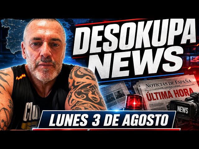 DESOKUPA NEWS LUNES 3 DE AGOSTO CAP 482