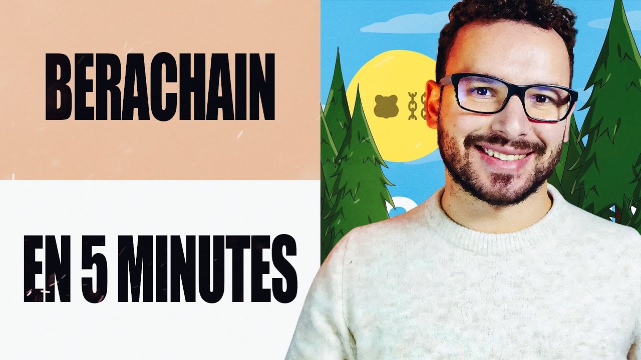 C’est quoi Berachain ? BERACHAIN EXPLIQUÉ EN 5 MINUTES