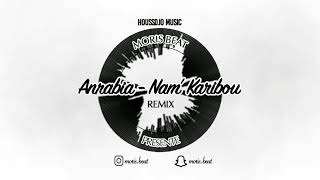 ️ [Afro] Anrabia - Nam'Karibou (Remix by Moris Beat)