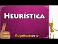 Heurística Definición 💥 Significado de Heurística