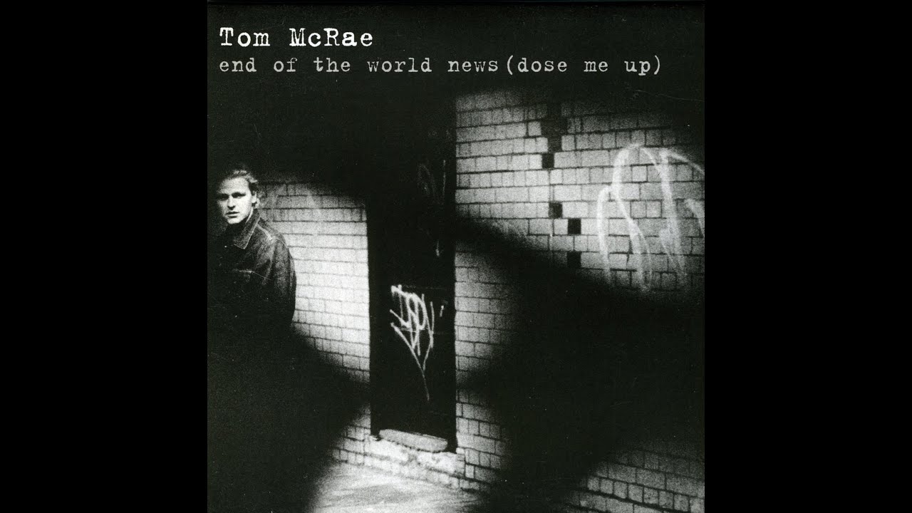 Tom McRae - End of the World News (Dose Me Up) (Official video 2000) -  YouTube