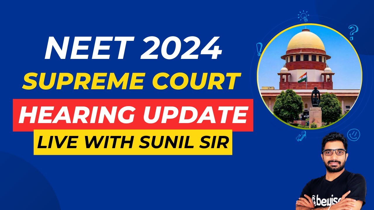 NEET 2024 Supreme Court Hearing Live Updates with Sunil Sir Will NEET