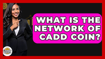 What Is The Network Of Cadd Coin? - CryptoBasics360.com